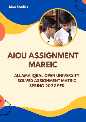 Allama Iqbal open university solved assignment matric